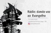 Rádio: dando voz ao Evangelho · Morizee outros membros da Academia Brasileira de Ciências fundaram a Rádio Sociedade do Rio de Janeiro, a primeira emissora de rádio oficial do