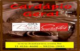 Cardápio Geral · 2020-02-28 · Maçã do Amor Opções de cobertura e decoração Tradicional vermelha (ou outra cor) Chocolate ao leite, branco ou colorido Arabescos de chocolate