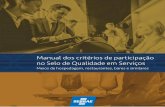Manual dos critérios de participação no Selo de Qualidade em … Sebrae/UFs/PE... · 2018-04-13 · consiste em uma palestra sobre a importância da qualidade nos serviços e a
