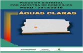 PESQUISA DISTRITAL POR AMOSTRA DE DOMICÍLIOS - ÁGUAS ...guas-C… · PESQUISA DISTRITAL POR AMOSTRA DE DOMICÍLIOS - ÁGUAS CLARAS - PDAD 2016 Brasília (DF), setembro de 2016