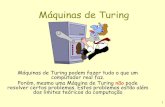 Máquinas de Turing - USPwiki.icmc.usp.br/images/1/12/Aula10MaqTuring2011.pdf · 2018-09-25 · Máquinas de Turing Máquinas de Turing podem fazer tudo o que um computador real faz.