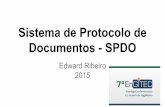 Sistema de Protocolo de Documentos - SPDO · O Sistema de Protocolo de Documentos (SPDO) automatiza o processo de protocolo de documentos das Casas Legislativas (ou de outras instituiçöes