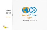 WPD 2013 Plone 4 - Home - Colab · Novidades do Plone 4. Rodrigo Castardo Liberiun ‣ Sócio Fundador da Liberiun ‣ Gerente das contas Caixa, Correios e Min. do Planejamento ‣