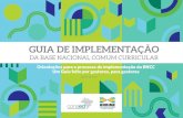 GUIA DE IMPLEMENTAÇãoimplementacaobncc.com.br/wp-content/uploads/2017/08/guia... · 2018-06-11 · DE APrENDIzAGEM este Guia apresenta sete etapas para concretizar a implementação