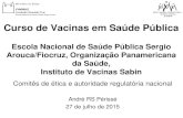 Curso de Vacinas em Saúde Pública · Curso de Vacinas em Saúde Pública Escola Nacional de Saúde Pública Sergio ... e o envolva de forma direta ou indireta, incluindo o manejo