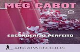 Meg Cabot Esconderijo Perfeito - Visionvox · Esconderijo Perfeito Desaparecidos — Vol.3 Tradução de Comunidade Traduções de Meg Cabot Formatação de LeYtor. ... confundido