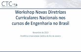Workshop Novas Diretrizes Curriculares Nacionais nos cursos de … · 2019-11-18 · O conceito de empreendedorismo, tanto na formação de novas empresas, quanto na pro atividade