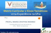 Matriz Curricular x Eixos Temáticosportal.cfmv.gov.br/portal/uploads/Maria Cristina... · Breve histórico… Nascimento do Curso de Zootecnia: Portaria Ministerial 854 de 21/06/2000.