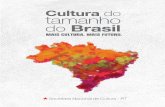 Partido dos Trabalhadores | PT€¦ · Hoje, já são mais de 4.200 Pontos de Cultura, o que demonstra a ampliação e fortalecimento do programa durante a primeira gestão Dilma