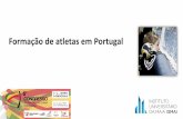 Formação de atletas em Portugal Sá.pdf · 2017-07-30 · Formação de atletas em Portugal. O percurso que o todo atleta percorre até alcançar a alta competição deverá ser
