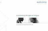 Investimento Privado em Angola · b) investimento privado qualificado – é todo aquele que cabe no âmbito do artigo 3.o da presente lei; c)investidor privado – qualquer pessoa,