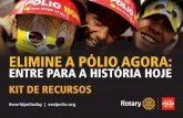 ELIMINE A PÓLIO AGORA: ENTRE PARA A HISTÓRIA HOJE€¦ · • Siga End Polio Now no Twitter e Facebook e curta/ compartilhe posts. Crie seu próprio evento para o Dia Mundial de