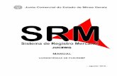 MANUAL - Minas Geraisjucemg.mg.gov.br/arquivos/Manual-SRM-FCN.pdf · 7 5. Glossário • Administrador - é aquele que representa a sociedade e tem poderes para usar o nome empresarial.