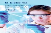 Relatório Anual e de Sustentabilidade 2015 - Elekeiroz...Elekeiroz estão arquivadas nos sistemas da Comissão de Valores Mobiliários (CVM) e da BMF&Bovespa. Os dados socioambientais
