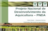 Projeto Nacional de Desenvolvimento da Aquicultura PNDA · 2014-01-16 · Projeto Nacional de Desenvolvimento da ... econômico-técnico-ambiental. - Desoneração tributária. -