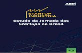 Estudo da Jornada das Startups no Brasil - ABDIinteligencia.abdi.com.br/wp-content/uploads/2017/... · Conexão Startup Indústria, da ABDI, que formou o ambiente e universo de realização