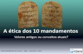 A ética dos 10 mandamentos - igrejafonte.org.br · A ética dos 10 mandamentos Valores antigos ou conceitos atuais? RONI MOREIRA DA SILVA – EBA – AGO/SET-2019