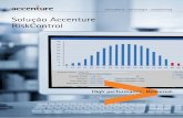 Solução Accenture RiskControl...CVM e da SEC etc.), com ênfase na proteção do valor das mesmas e geração de retornos para os acionistas. Ao estabelecer parceria com a Accenture