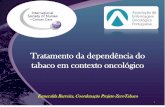 Tratamento da dependência do tabaco em contexto oncológico · As evidências sobre os perigos de fumar são ... Fontes: INE/INSA, Inquérito Nacional de Saúde 2014 7. Fumar como