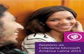 Relatório de Cidadania Microsoft América Latina 2014download.microsoft.com/download/F/7/D/F7DED06A-8C4... · locais e globais com o objetivo de pôr em prática nossa experiência,