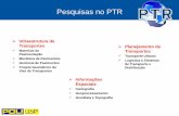 Pesquisas no PTR€¦ · Avaliação da melhoria do desempenho do sistema de transporte público por ônibus de São Paulo com a implantação das faixas exclusivas em 2013. Pesquisas