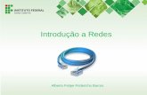 Introdução a Redes - WordPress.com · Introdução a Redes Alberto Felipe Friderichs Barros. Desde os primórdios a comunicação é uma das maiores necessidades da sociedade humana.