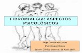 FIBROMIALGIA: ASPECTOS PSICOLÓGICOS · Aspectos psicológicos y psiquiátricos ¾“Enfermedad de moda”:Como mecanismo de racionalización para probl. psicosociales; como mecanismo