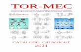 TOR-MEC · CATALOGO CATALOGUE 2011 . TOR-MEC è un’azienda che da oltre 30 anni è specializzata nella produzione di raccordi e flange SAE per pompe ed applicazioni oleodinamiche.