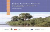 Sistematização do Projeto Fronteiras Florestais · A sistematização do Projeto Fronteiras Florestais foi realizada entre os meses de outubro e novembro de 2012. A seguir, o cronograma
