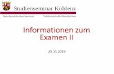 Informationen zum Examen II - rlp.de · 2019-11-25 · Examen II. Orientierungshilfe: Zeitplanung 15.1.2019 1.8.2019 1.2.2020 30 W W S H W O S Vornoten UM1 UB1 UM2 BG1 UB2 BG2 UB3