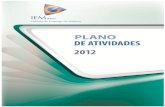 PLANO DE ACTIVIDADES · 2018-10-10 · Plano de Atividades (PA 2012), tendo sido remetido ao Presidente do IEM para apreciação. A análise dos objetivos, projetos e atividades foram,