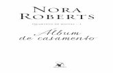 Nora Robertseditoraarqueiro.com.br/media/Album_de_casamento_Trecho.pdf · motivo de ter levado a câmera para a casa de Parker naquela bela tarde de verão em que brincaram de Casamento.