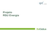 Projeto RSU Energia...O que é o projeto RSU Energia? É um projeto de pesquisa que visa montar um programa de apoio IPT aos municípios em questões relativas a resíduos sólidos