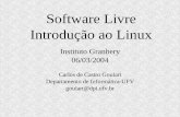Software Livre Introdução ao Linux - gamallo/aulas/lingcomputacional/biblio/introduca · PDF file Introdução e Motivação Por que usar Linux? – Linux é Software Livre Uso