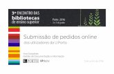 Submissão de pedidos online - Associação Portuguesa de ...€¦ · 3 de junho de 2016 dos utilizadores da U.Porto . Universidade do Porto Digital Centros Funcionais Reitoria .