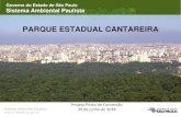 PARQUE ESTADUAL CANTAREIRA - Microsoft · Sistema Ambiental Paulista PARQUE ESTADUAL CANTAREIRA Secretaria Responsável SMA Quem administra Fundação Florestal Visitantes (2016)