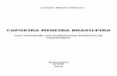 CAPOEIRA MINEIRA BRASILEIRA - R.I UFVJM: Homeacervo.ufvjm.edu.br/jspui/bitstream/1/1058/4/capoeira_mineira... · Capoeira, mesmo diante da imposição que sua prática fosse realizada