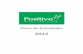 Plano de Actividades 2012 - Associação Positivo · O Plano de Actividades da Associação Positivo para 2012 é fruto de uma reflexão da equipa, dos técnicos e dos órgãos sociais