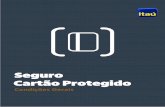 Seguro Cartão Protegido - Banco Itaú · 2019-12-19 · 3.1.1 Condições Contratuais é o conjunto de disposições que regem a contratação, incluindo as constantes da Proposta