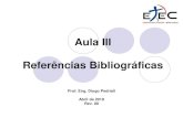 Aula III Referências Bibliográficas · Aula III Referências Bibliográficas Prof. Eng. Diogo Pedriali Abril de 2019 Rev. 00