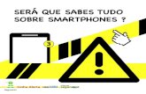SERÁ QUE SABES TUDO SOBRE SMARTPHONES · Bluetooth, tais como telemóveis e tablets. É geralmente inofensivo, mas pode ser enviado conteúdo impróprio ou malicioso ou ainda tornarmo-nos