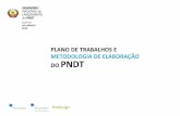 PLANO DE TRABALHOS E METODOLOGIA DE ELABORAÇÃO DO …pndt.gov.mz/wp-content/uploads/2018/06/ApresentaPN... · Seminário de Lançamento do PNDT | Plano de trabalho e metodologia