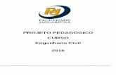 PROJETO PEDAGÓGICO CURSO Engenharia Civil 2016 · 300 mil matrículas acima do registrado no ano anterior. No período 2012-2013, as matrículas cresceram 3,8%, sendo 1,9% na rede
