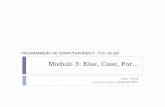 Modulo 3: Else, Case, Foraconci/PCV-modulo3-2015-2.pdf · 2016-01-08 · Caso não ocorra nenhuma coincidência o comando default é executado. O comando default é opcional e se