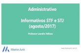 Administrativo Informativos STF e STJ (agosto/2017) · 2017-10-06 · PROCESSO: RMS 36.064-MT, Rel. Min. Sérgio Kukina, por unanimidade, julgado em 13/6/2017, DJe 22/6/2017. DESTAQUE: