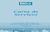 Carta de Serviços - Rio de Janeiro · 120 ( cento e vinte dias) para o cidadão dar entrada no Seguro Desemprego. Apresentar as documentações no dia e horário agendados; 5. Prazo