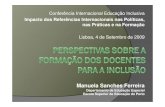 Conferência Internacional Educação Inclusiva · Conferência Internacional Educação Inclusiva Impacto dos Referências Internacionais nas Políticas, nas Práticas e na Formação