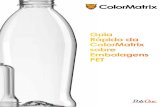 Guia Rápido da ColorMatrix sobre Embalagens PET€¦ · Para uma crescente gama de produtos da indústria de embalagens, o PET oferece uma solução eficiente, leve e durável. A