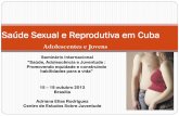 Saúde Sexual e Reprodutiva em Cuba - Inicio | UNFPA Brazilunfpa.org.br/Arquivos/apresentacao_adriana_elias_port.pdf · Diminui a população adolescente em Cuba (de 13% em 2000 para