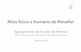 Atlas físico e humano de Penafielebspinheiro.net/cms/documentos/2013-2014/... · Clube de Geografia da Escola Básica e Secundária de Pinheiro Junho de 2014 . 1. Atlas Físico de